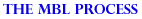 The MBL Process
